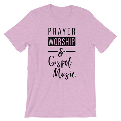 Prayer, Worship and Gospel Music Unisex T-Shirt
