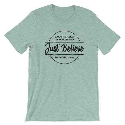 Just Believe Unisex T-Shirt