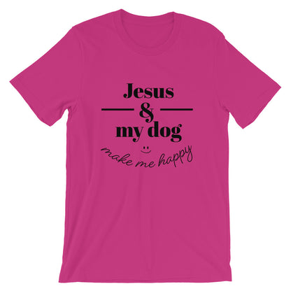 Jesus and my dog make me Happy Unisex T-Shirt