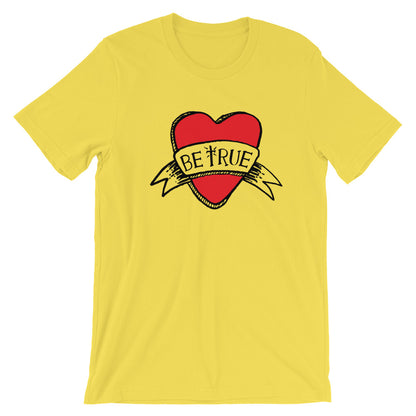 Be True Love Banner Unisex T-Shirt