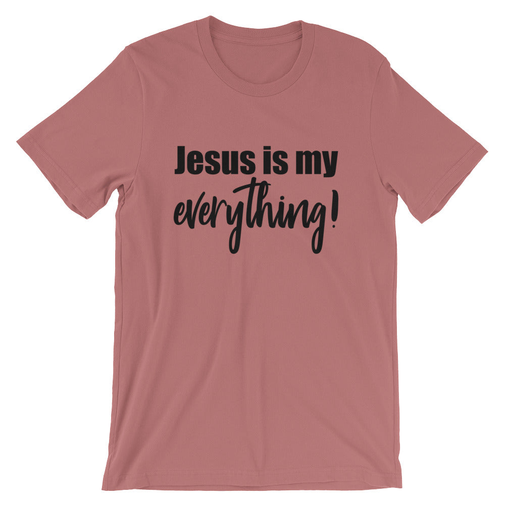 My Everything Short-Sleeve Unisex T-Shirt