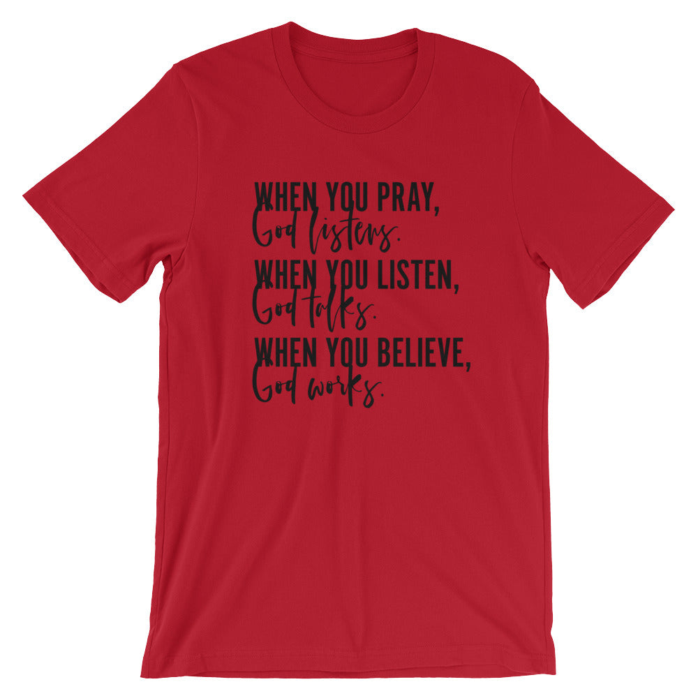 Pray, Listen, Believe Unisex T-Shirt
