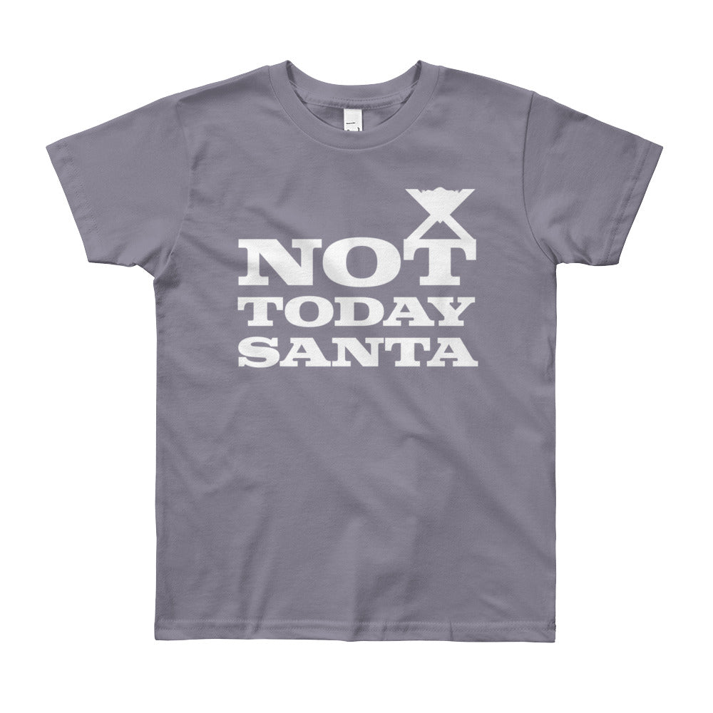 Not Today Santa Youth Short Sleeve T-Shirt
