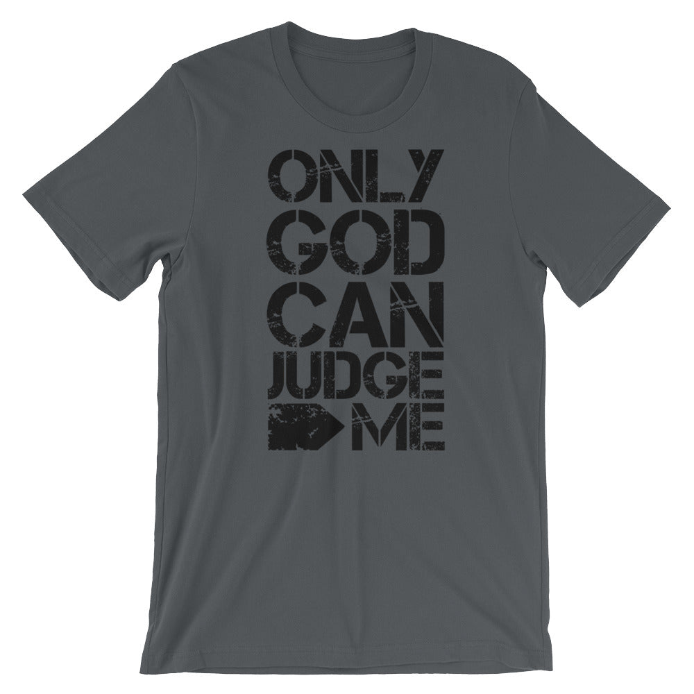 Only God Can Judge Unisex T-Shirt