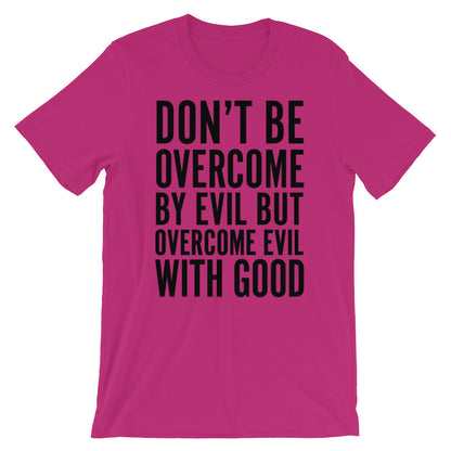 Overcome Evil Unisex T-Shirt