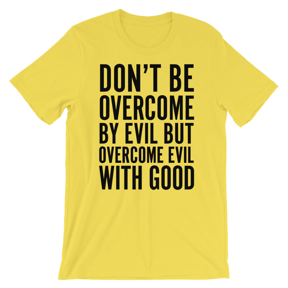 Overcome Evil Unisex T-Shirt