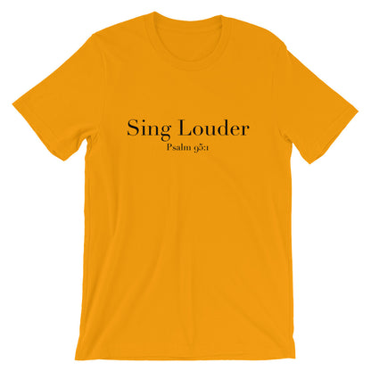 Sing Louder Unisex T-Shirt