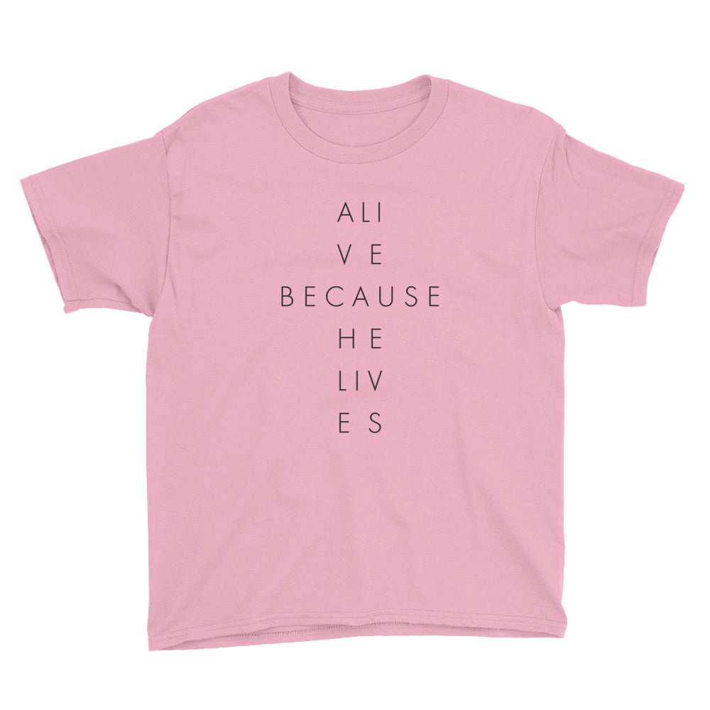 Because he Lives Youth Short Sleeve T-Shirt