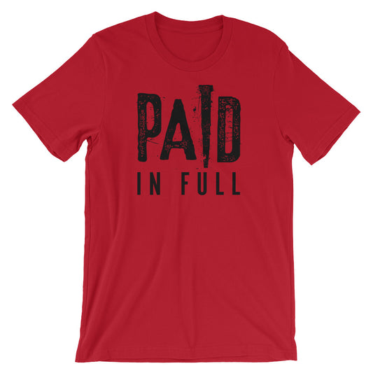 PAID in full Unisex T-Shirt