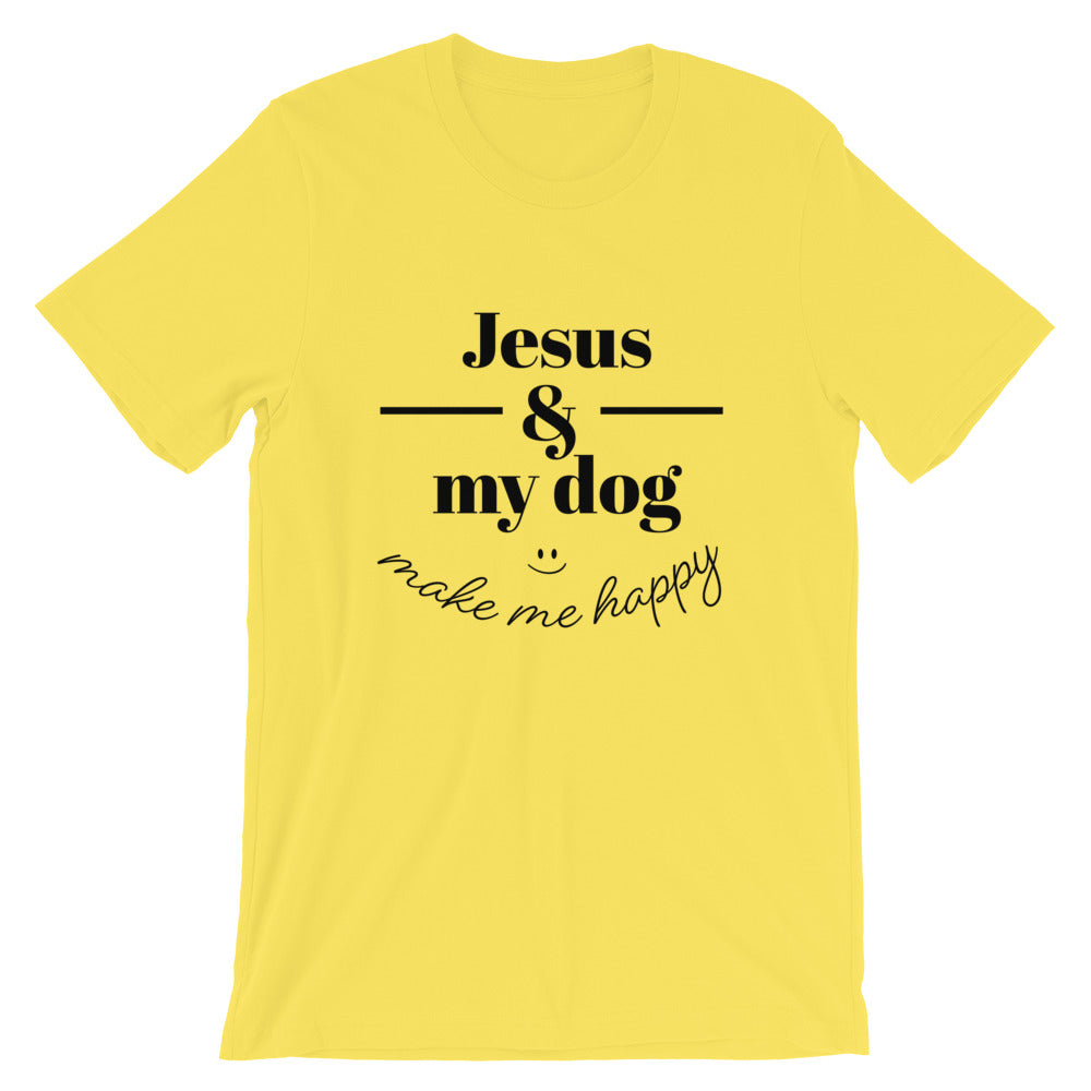 Jesus and my dog make me Happy Unisex T-Shirt