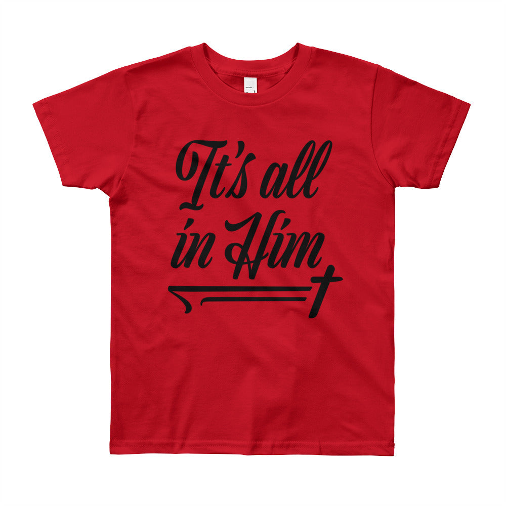All in Him Youth Short Sleeve T-Shirt