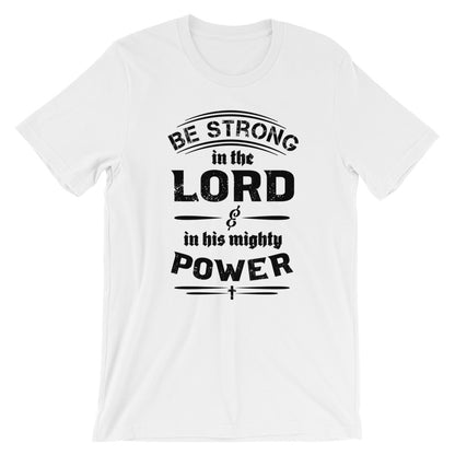 Be Strong Unisex T-Shirt