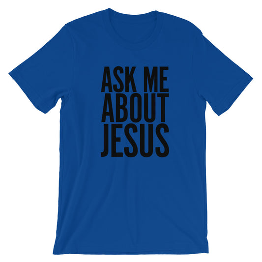 Ask me About Jesus Unisex Short Sleeve Jersey T-Shirt