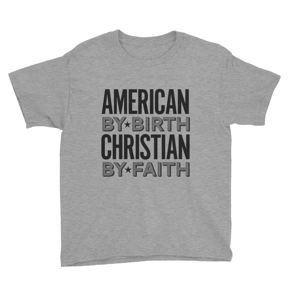 American by Birth Christian by Faith Youth Short Sleeve T-Shirt