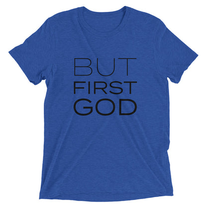 But First God Unisex Tee