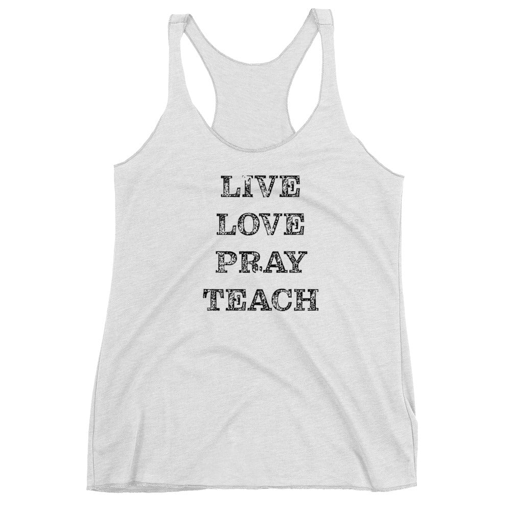 Live Love Pray Teach Women's Racerback Tank