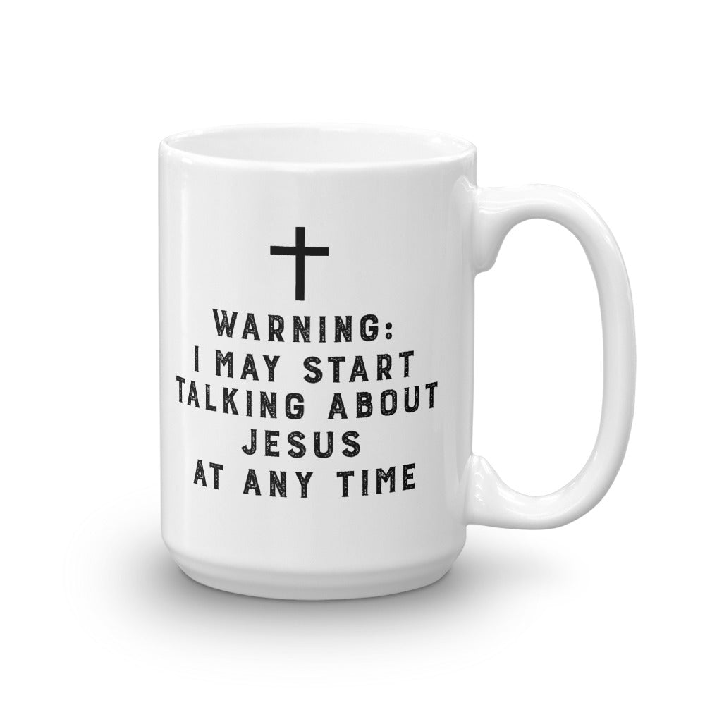 Warning I May Talk About Jesus White Glossy Mug