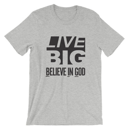 Live BIG Unisex T-Shirt