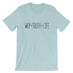 Way Truth Life Unisex T-Shirt