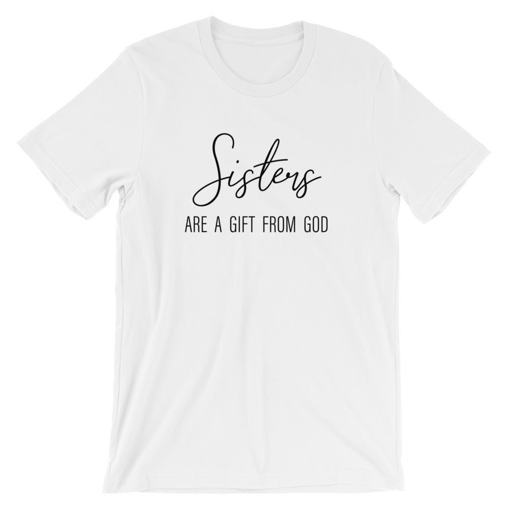 Sisters Are A Gift Unisex T-Shirt