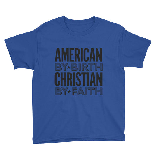 American by Birth Christian by Faith Youth Short Sleeve T-Shirt