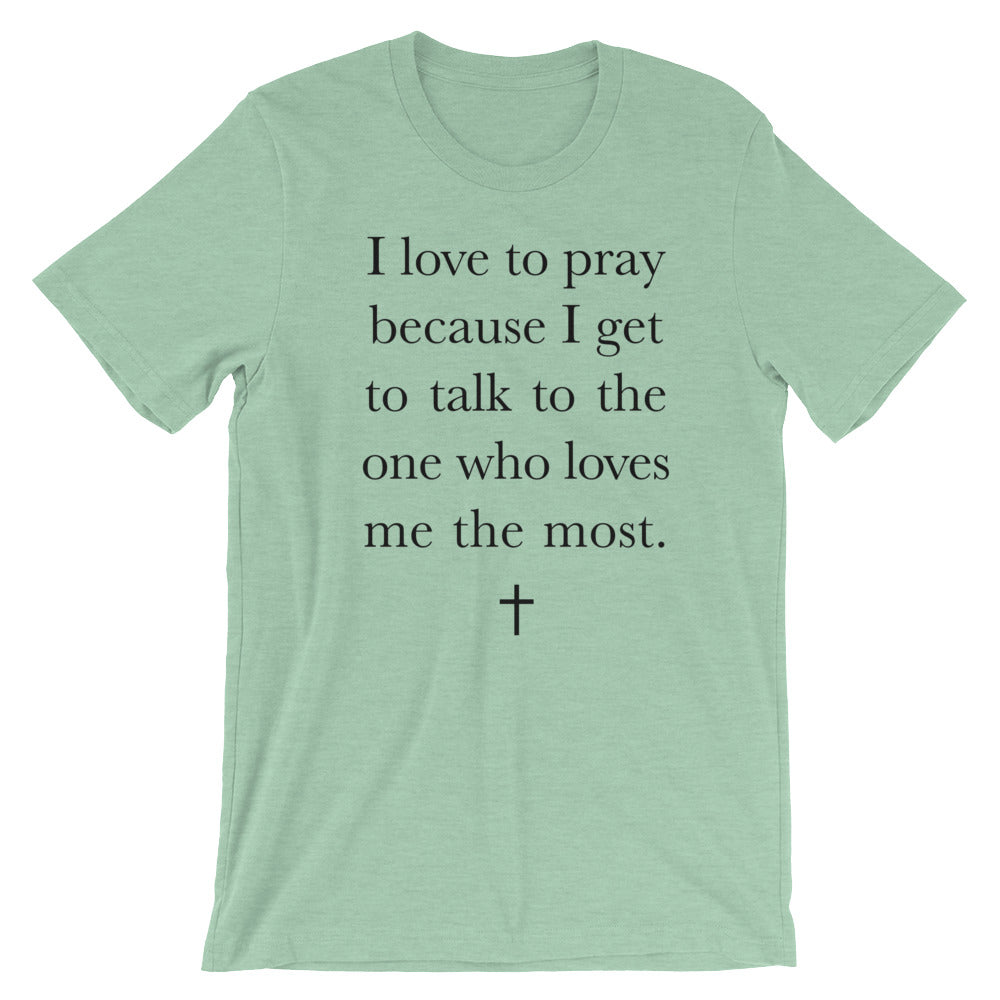 Love to Pray  Unisex T-Shirt