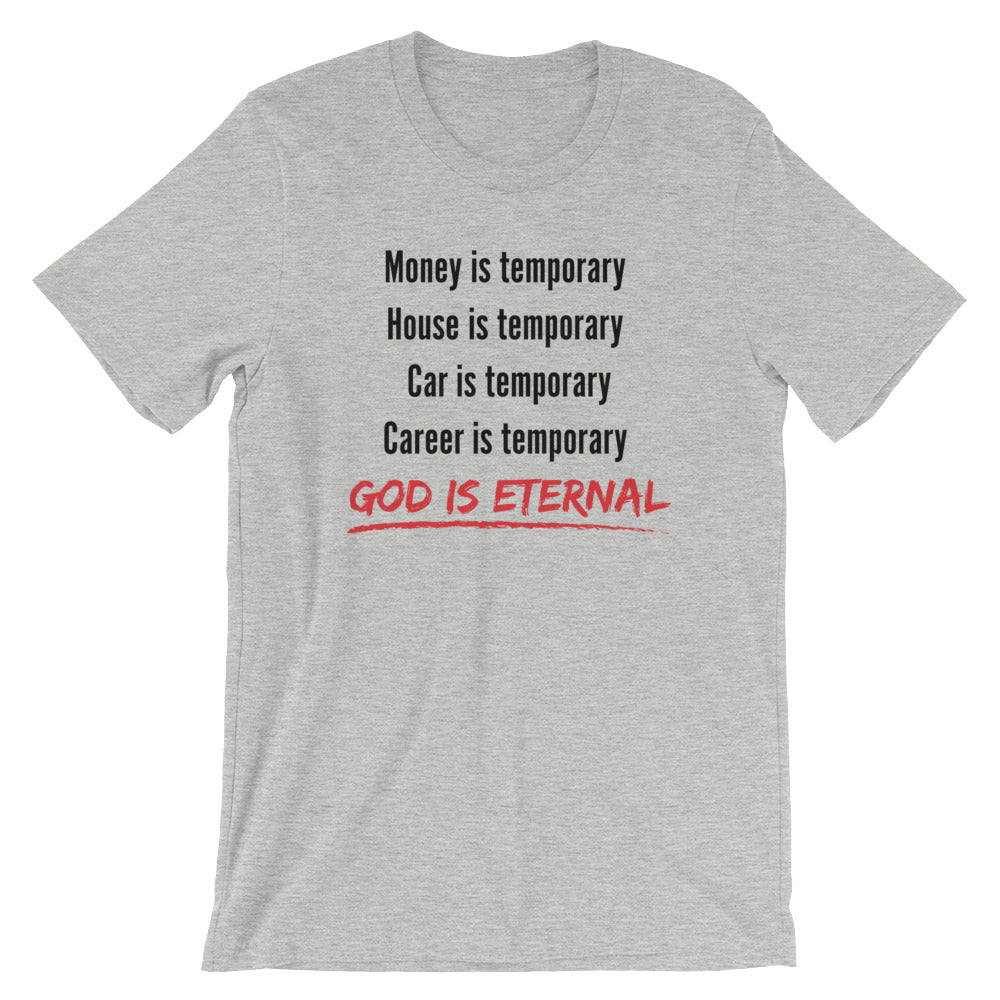 God is Eternal Unisex T-Shirt