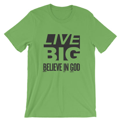 Live BIG Unisex T-Shirt