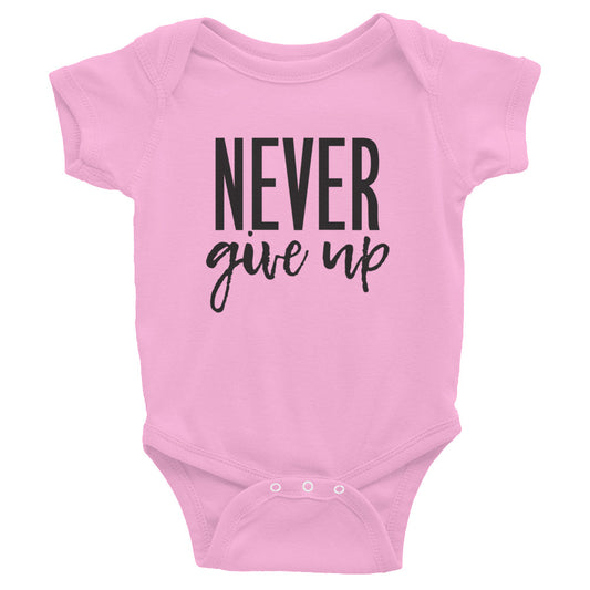 Never give up Infant Bodysuit