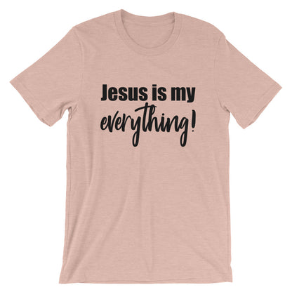 My Everything Short-Sleeve Unisex T-Shirt