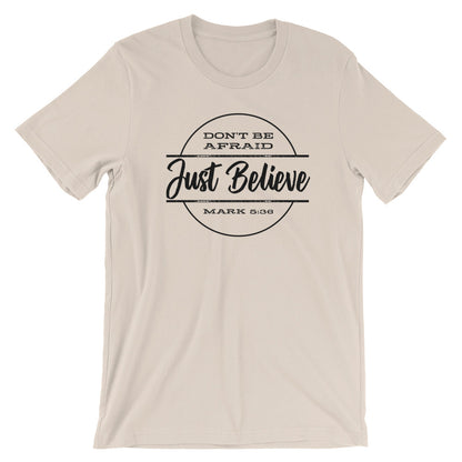 Just Believe Unisex T-Shirt