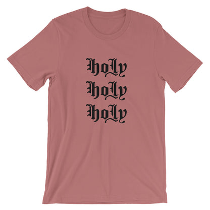 Holy Holy Holy Unisex T-Shirt