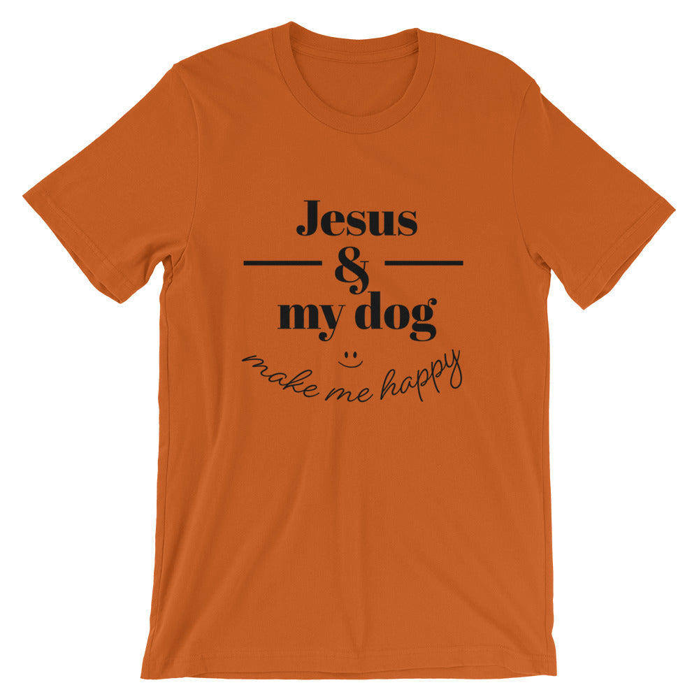 Jesus and my dog make me Happy Unisex T-Shirt