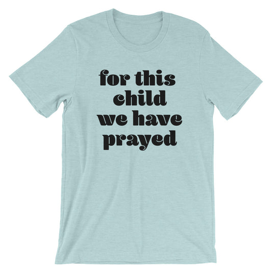 for this child Unisex T-Shirt