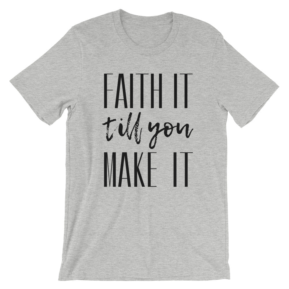 Faith it Unisex T-Shirt