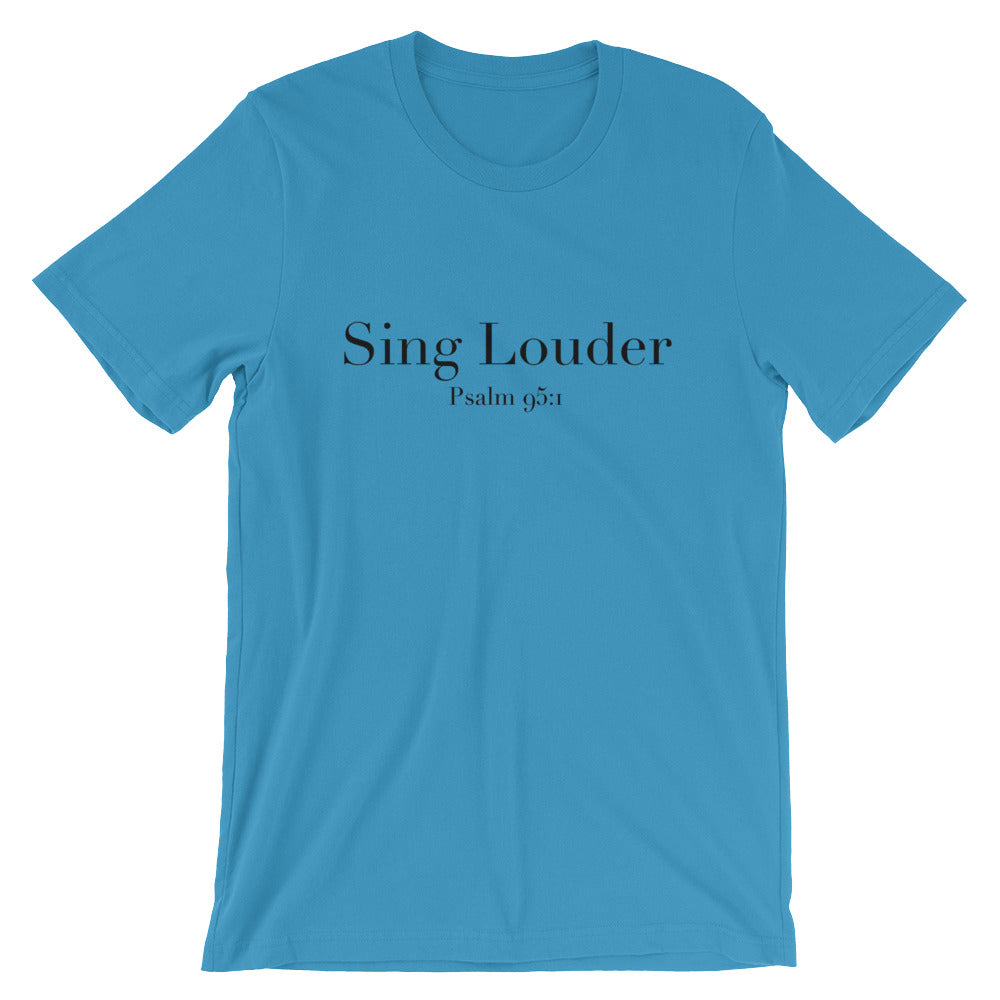 Sing Louder Unisex T-Shirt