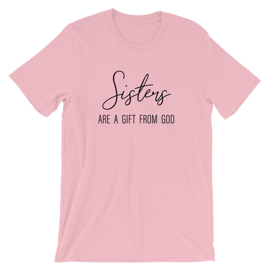 Sisters Are A Gift Unisex T-Shirt