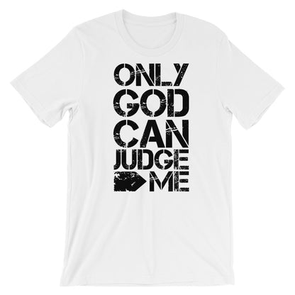 Only God Can Judge Unisex T-Shirt