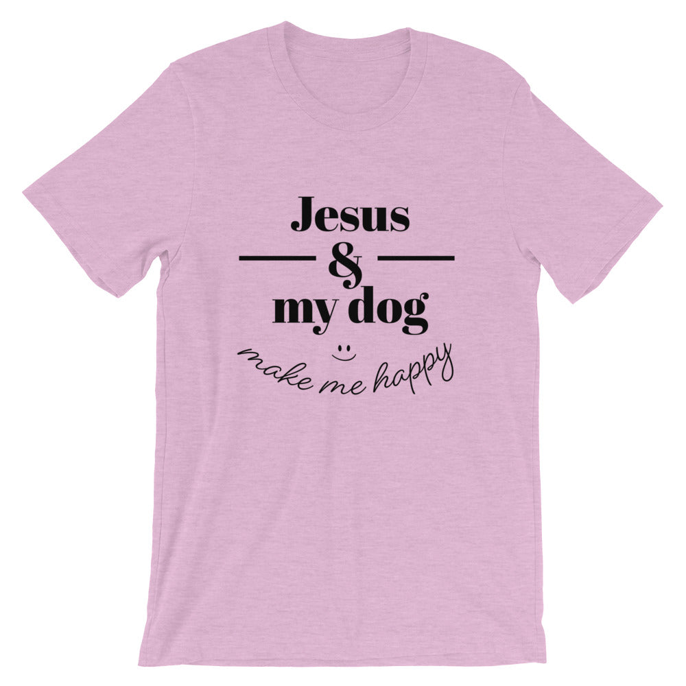 Jesus and my dog make me Happy Unisex T-Shirt