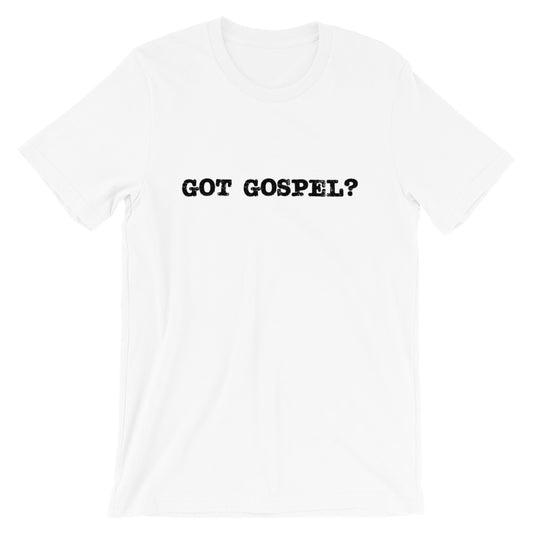 Got Gospel Unisex T-Shirt