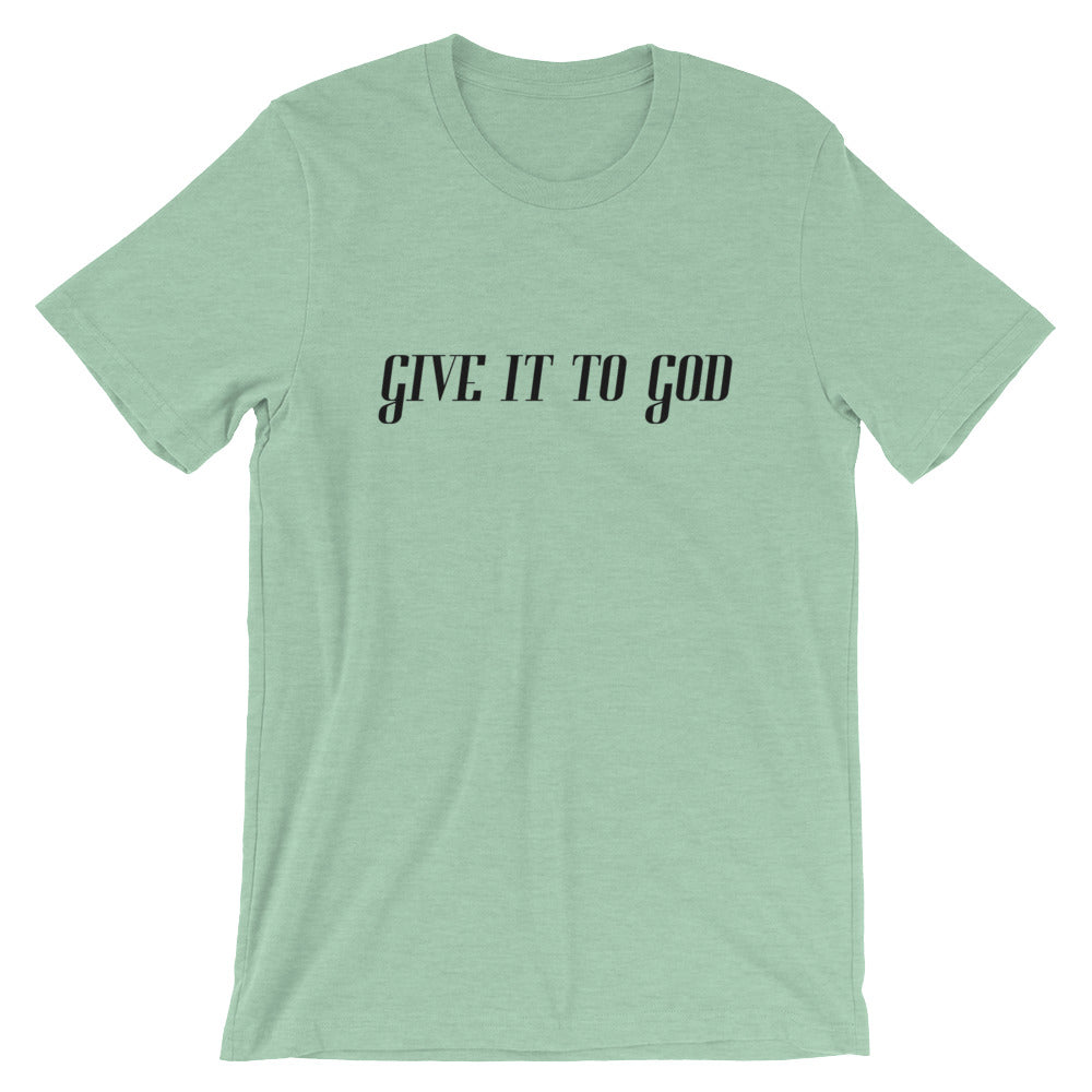 Give it to God Unisex T-Shirt