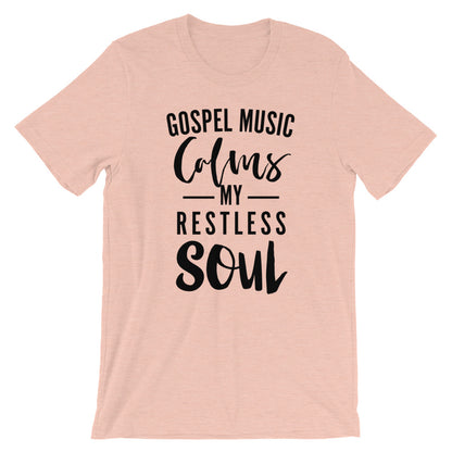 Gospel Music Calms My Soul Unisex T-Shirt