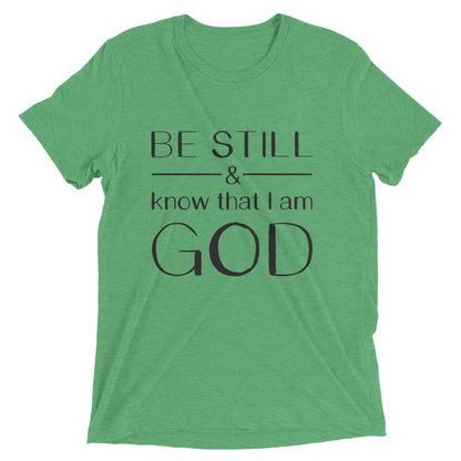 Be Still and Know Unisex Tee