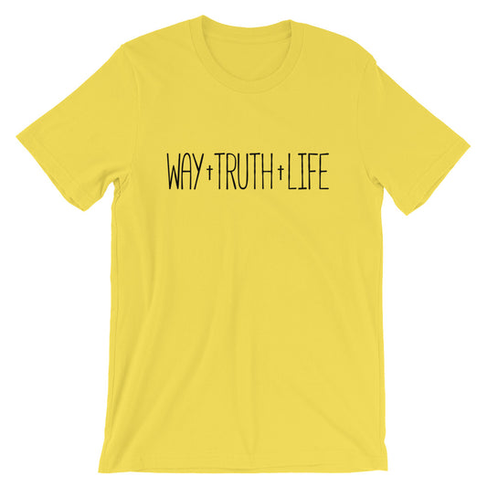 Way Truth Life Unisex T-Shirt