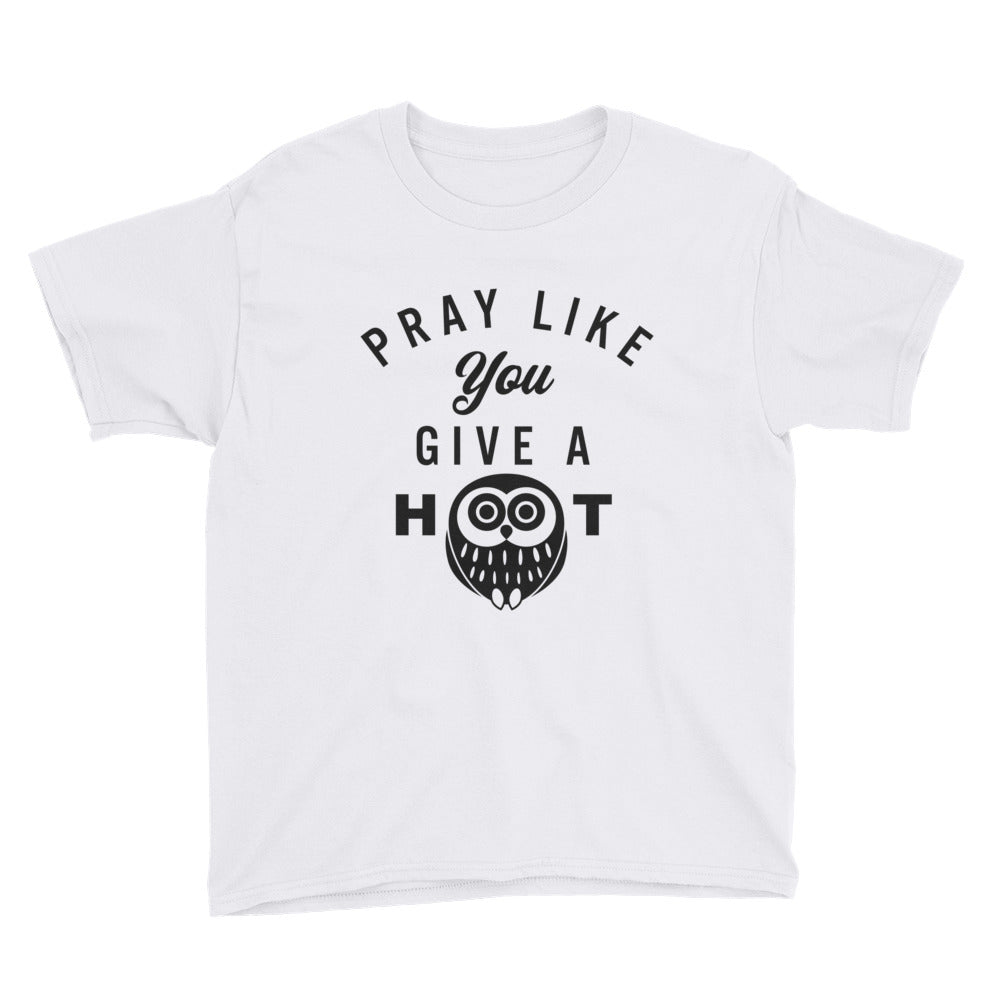 Pray Like you Give a HOOT Youth Short Sleeve T-Shirt