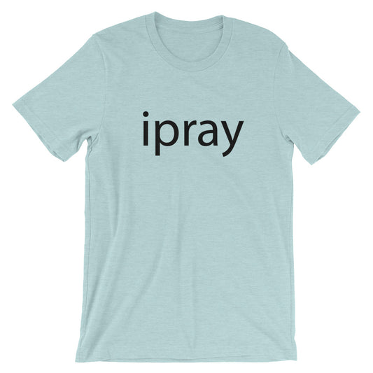 ipray Unisex T-Shirt