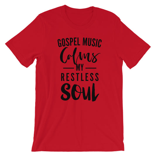 Gospel Music Calms My Soul Unisex T-Shirt