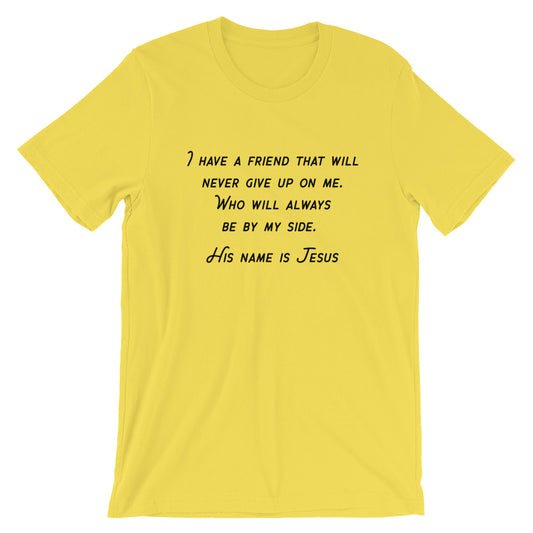 I have a friend Unisex T-Shirt