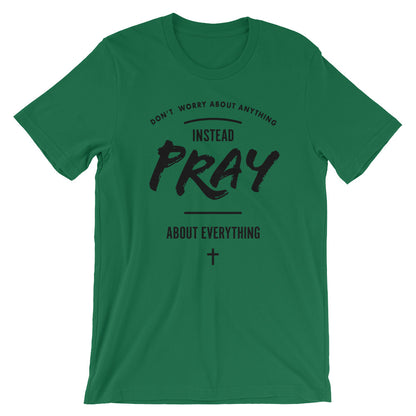 Pray About Everything Unisex T-Shirt