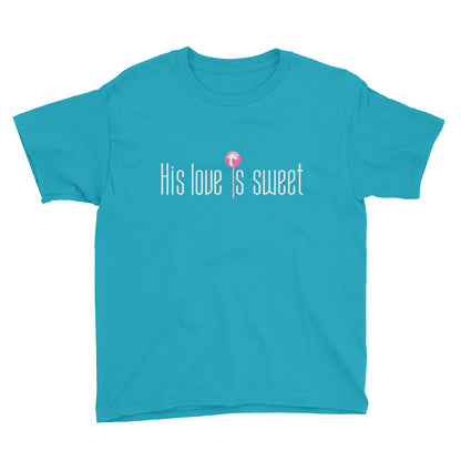 His love is Sweet Youth Short Sleeve T-Shirt